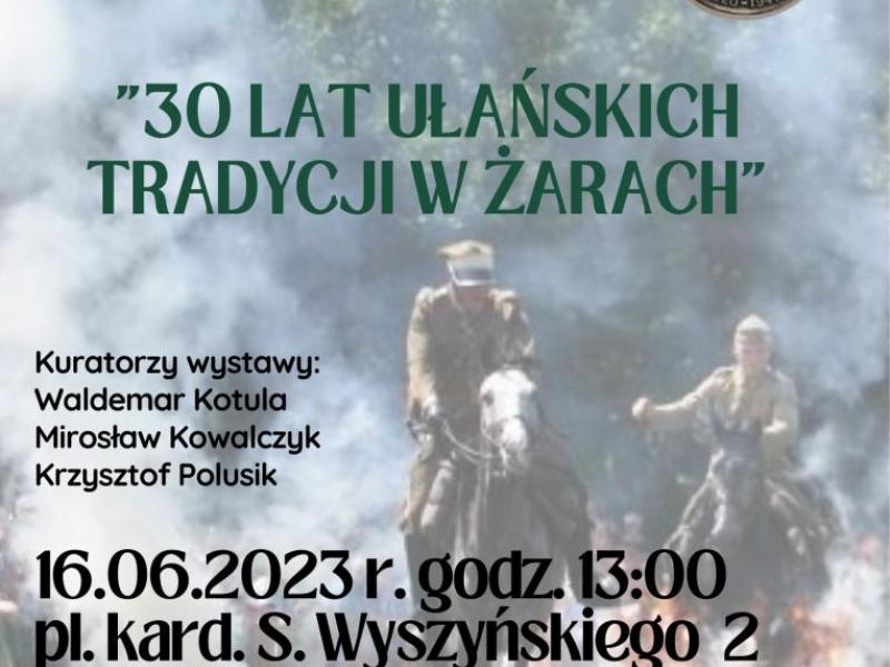 Wystawa czasowa - "30 lat ułańskich tradycji w Żarach"